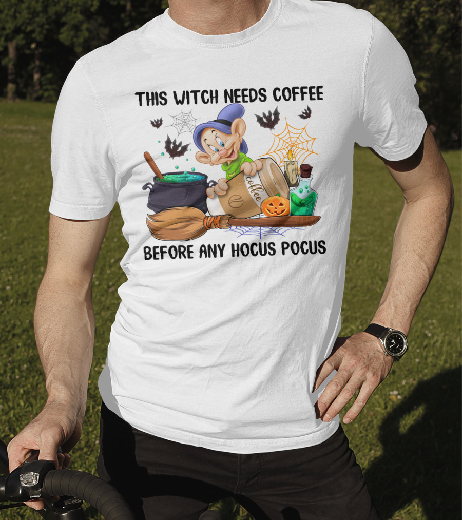 This Witch Needs Coffee Before Any Hocus Pocus Dopey T-Shirt