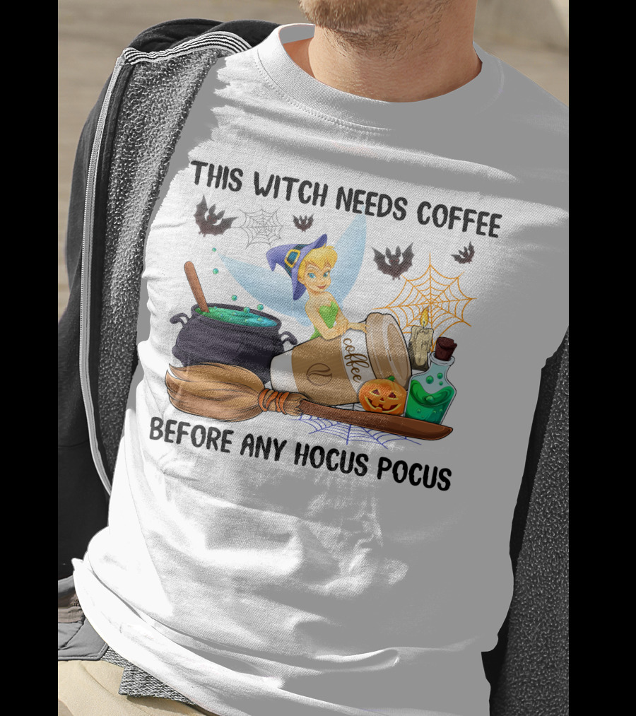 Tinker Bell This Witch Needs Coffee Before Any Hocus Pocus T-Shirt