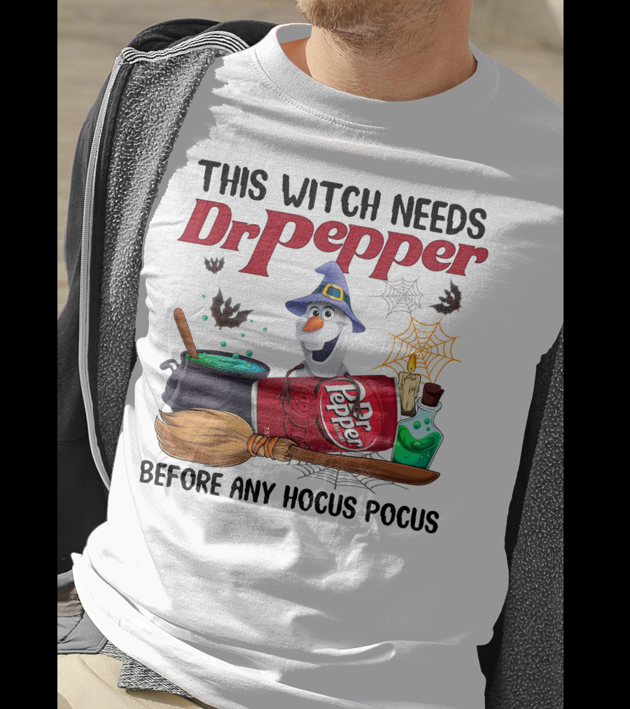 This Witch Needs Dr Pepper Before Any Hocus Pocus Olaf T-Shirt
