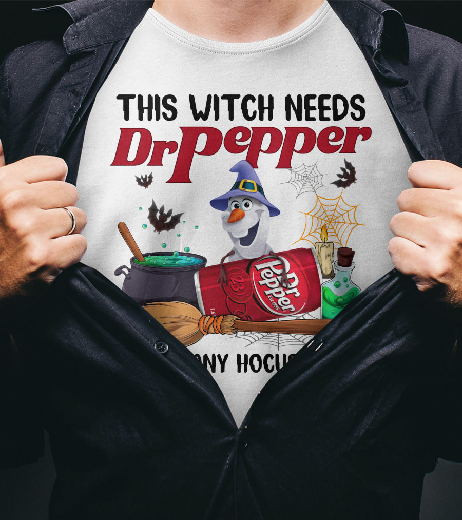 This Witch Needs Dr Pepper Before Any Hocus Pocus Olaf T-Shirt