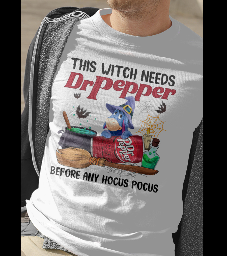 This Witch Needs Dr Pepper Eeyore Before Any Hocus Pocus T-Shirt