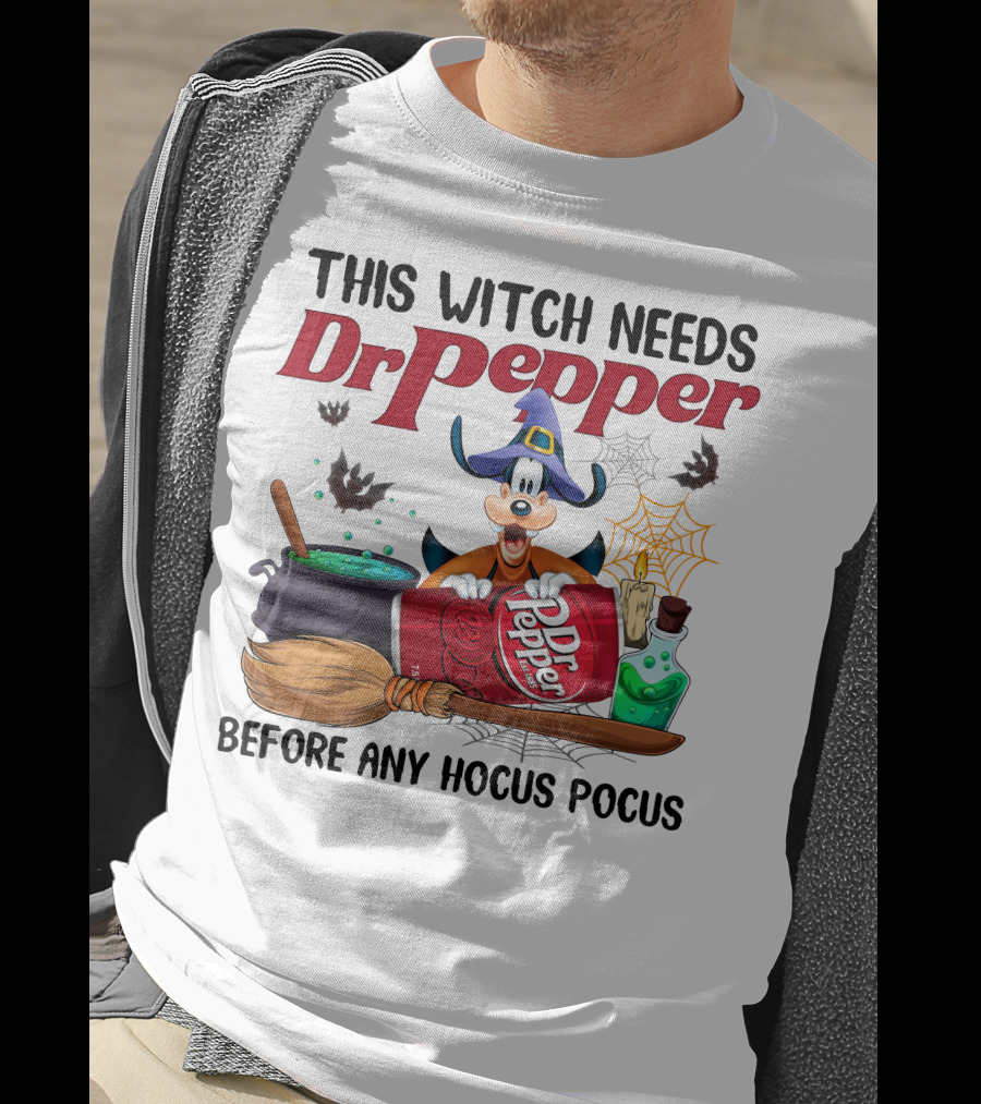 This Witch Needs Dr Pepper Before Any Hocus Pocus Goofy T-Shirt