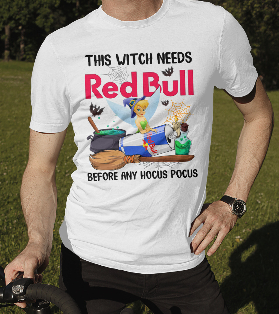 This Witch Needs Red Bull Before Any Hocus Pocus Tinker Bell T-Shirt
