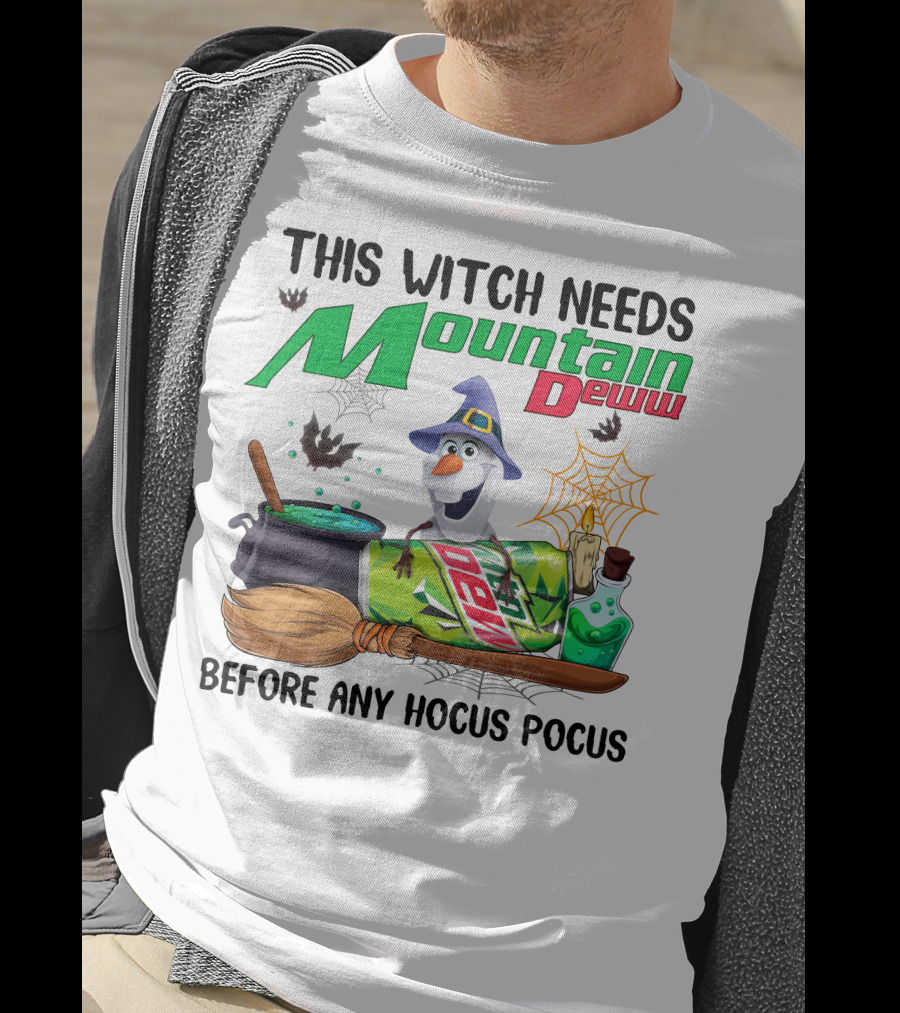 This Witch Needs Mountain Dew Before Any Hocus Pocus Olaf Halloween T-Shirt