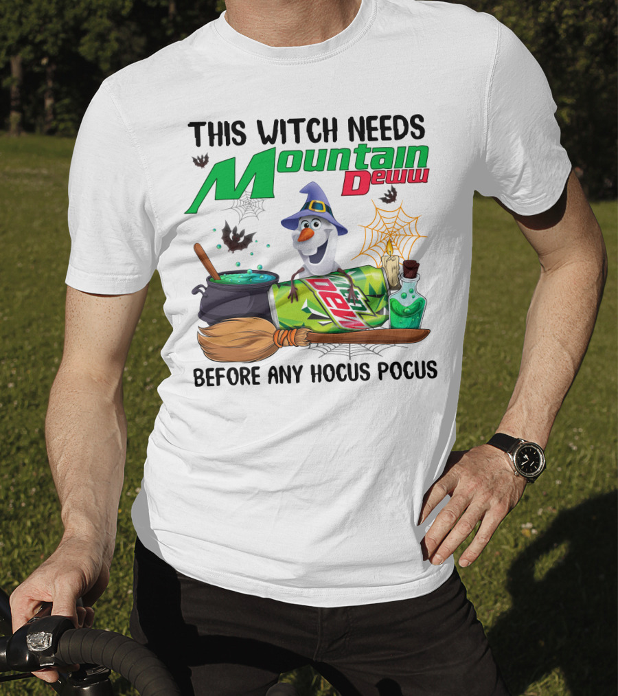 This Witch Needs Mountain Dew Before Any Hocus Pocus Olaf Halloween T-Shirt