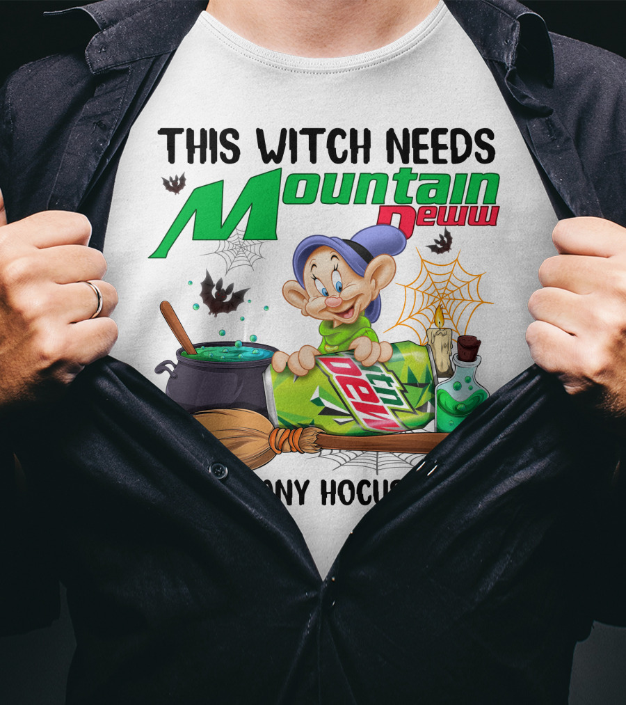This Witch Needs Mountain Dewu Before Any Hocus Pocus Dopey T-Shirt