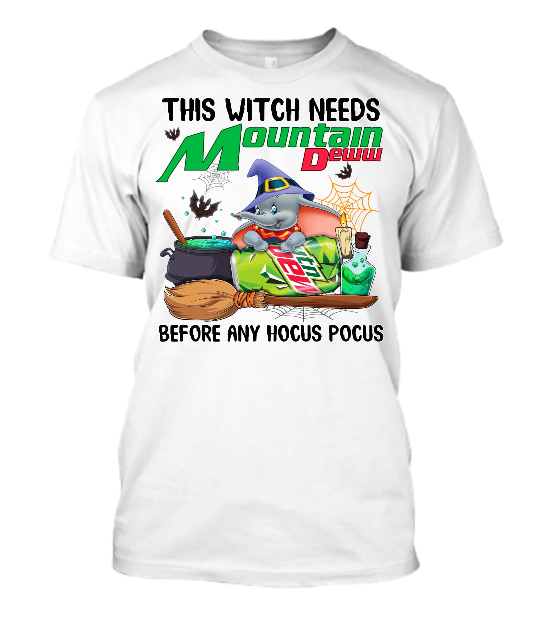This Witch Needs Mountain Dew Before Any Hocus Pocus Dumbo T-Shirt