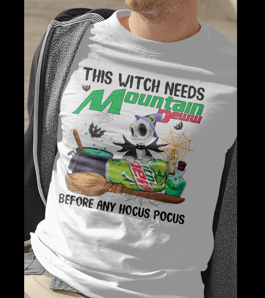 This Witch Needs Mountain Dew Before Any Hocus Pocus Jack Skellington T-Shirt