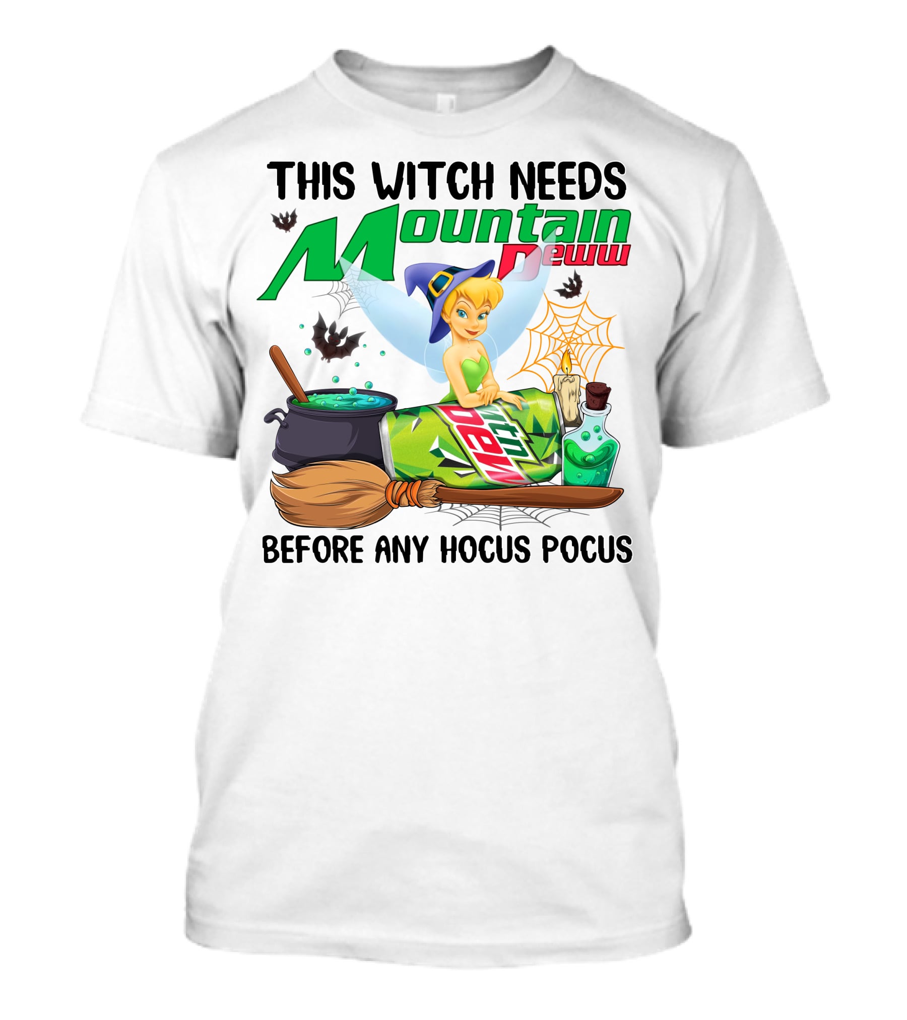 This Witch Needs Mountain Dew Before Any Hocus Pocus Tinker Bell T-Shirt