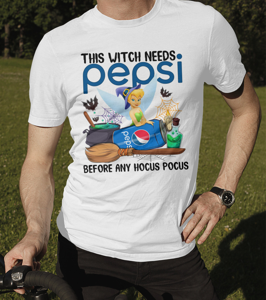This Witch Needs Pepsi Before Any Hocus Pocus Tinker Bell T-Shirt