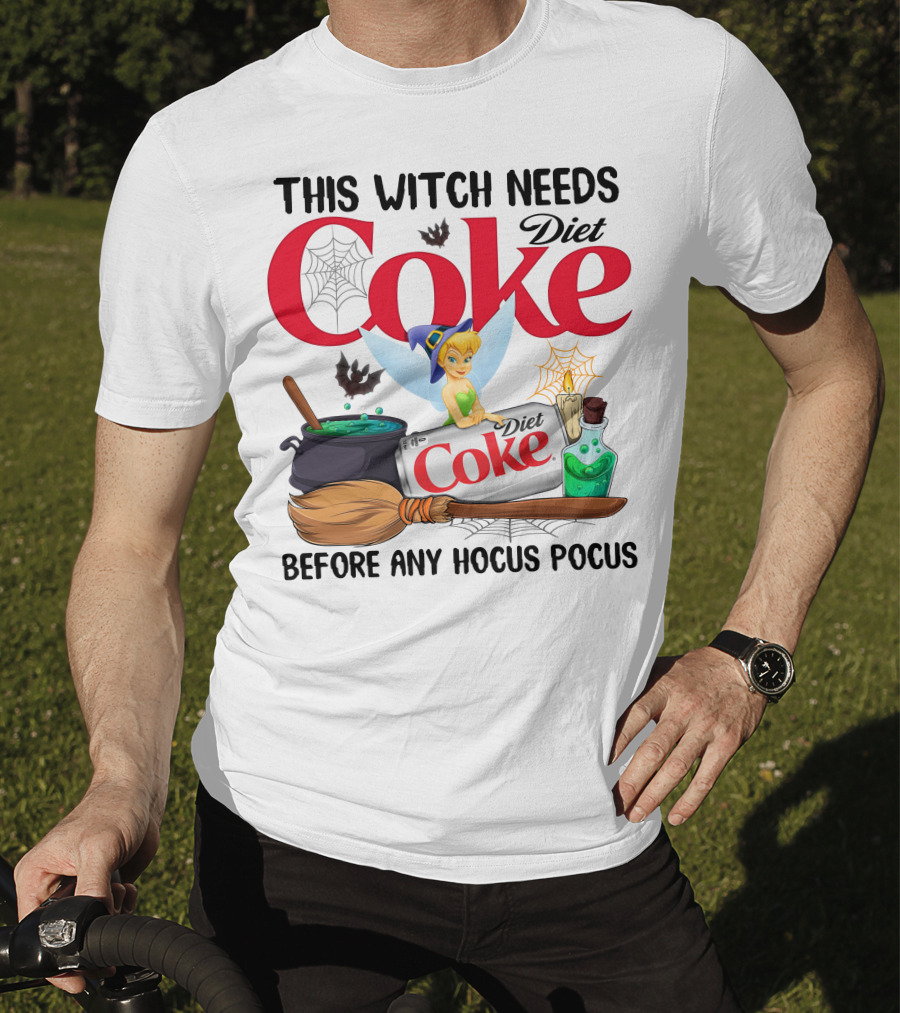 This Witch Needs Diet Coke Before Any Hocus Pocus Tinker Bell T-Shirt