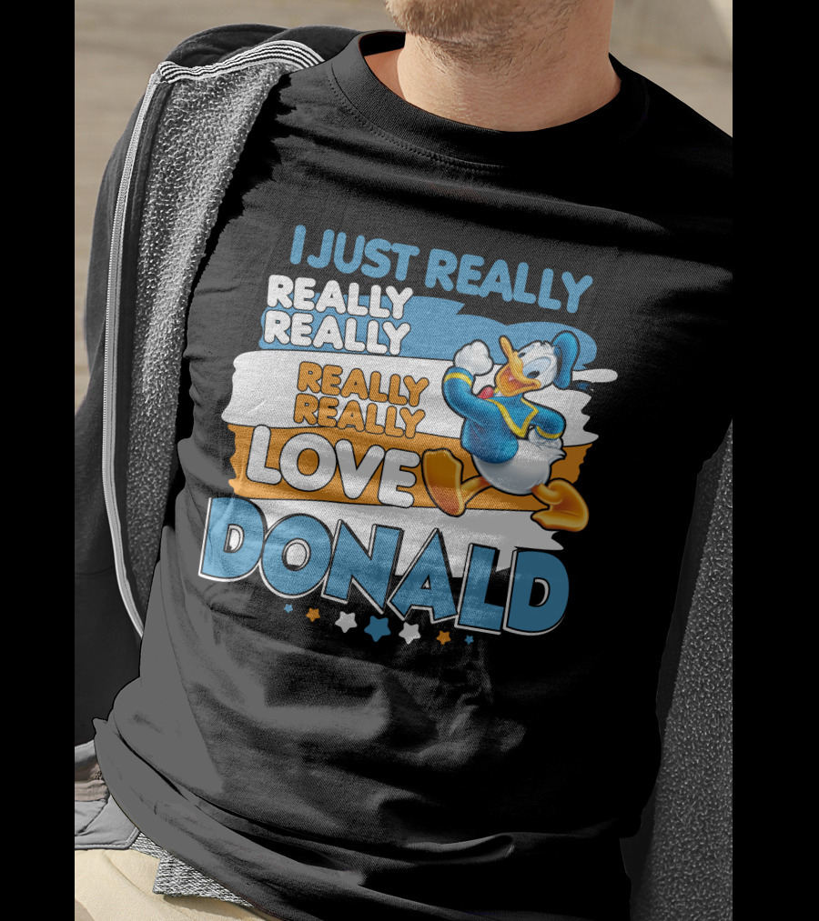 I Just Really Really Really Really Really Love Donald T-Shirt