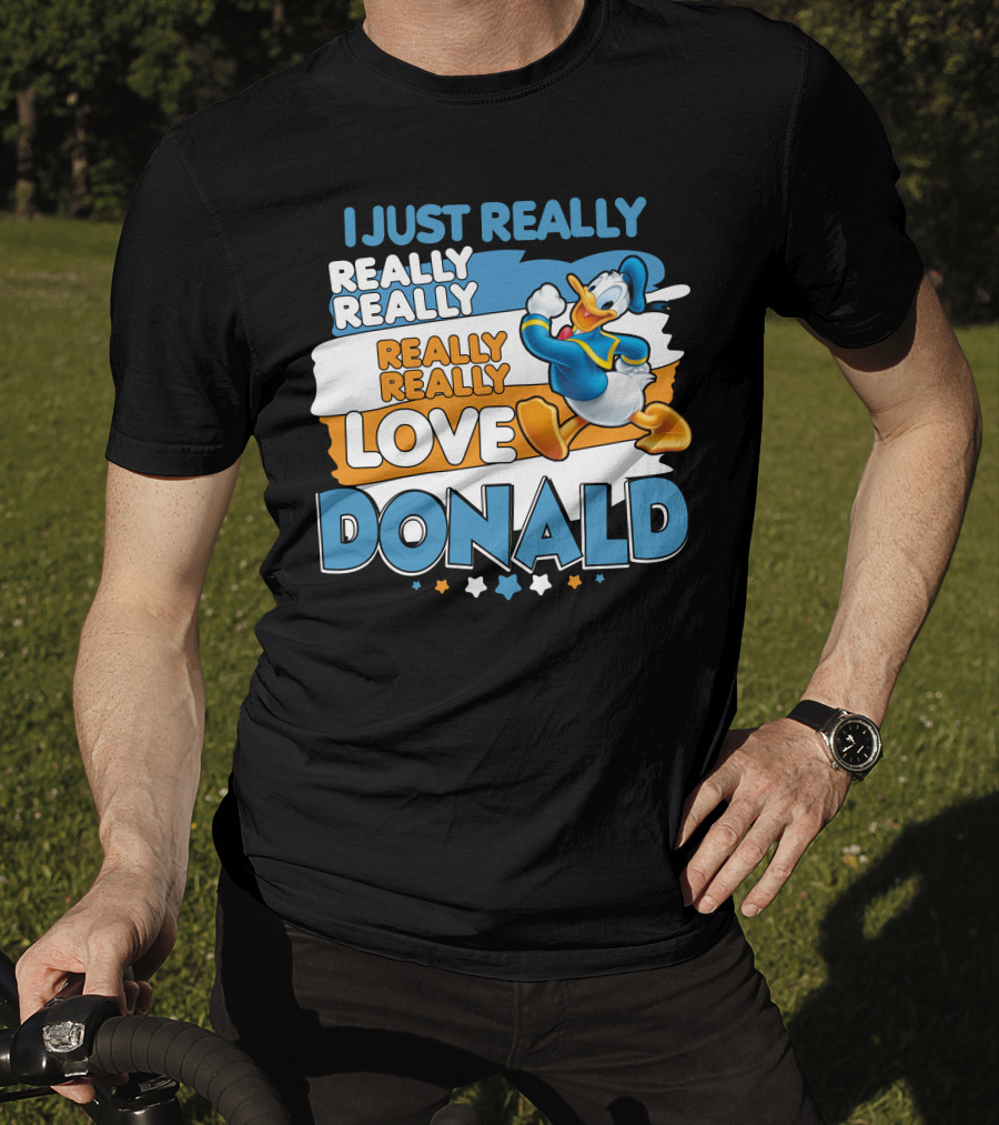 I Just Really Really Really Really Really Love Donald T-Shirt