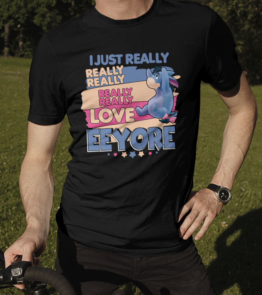 I Just Really Really Really Really Love Eeyore T-Shirt