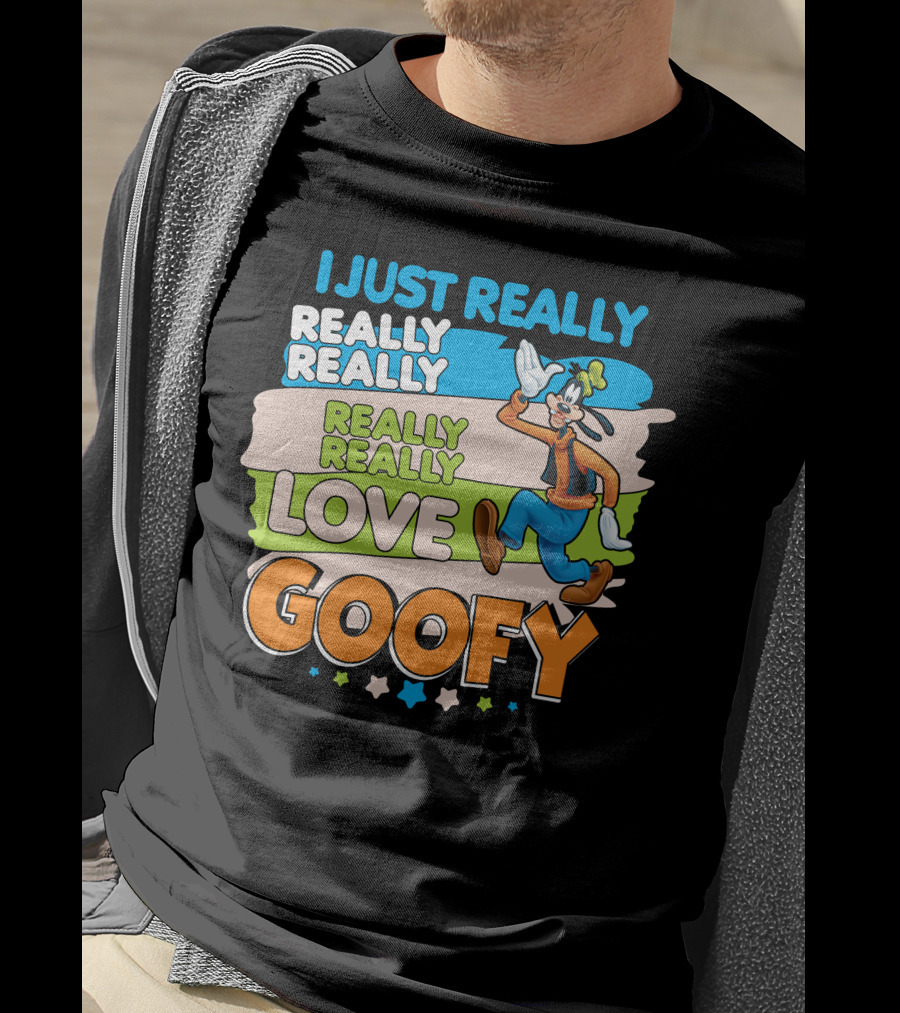I Just Really Really Really Really Really Love Goofy T-Shirt