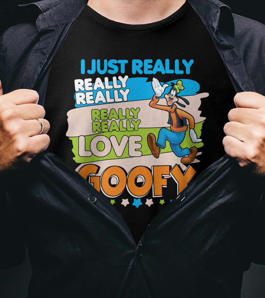 I Just Really Really Really Really Really Love Goofy T-Shirt