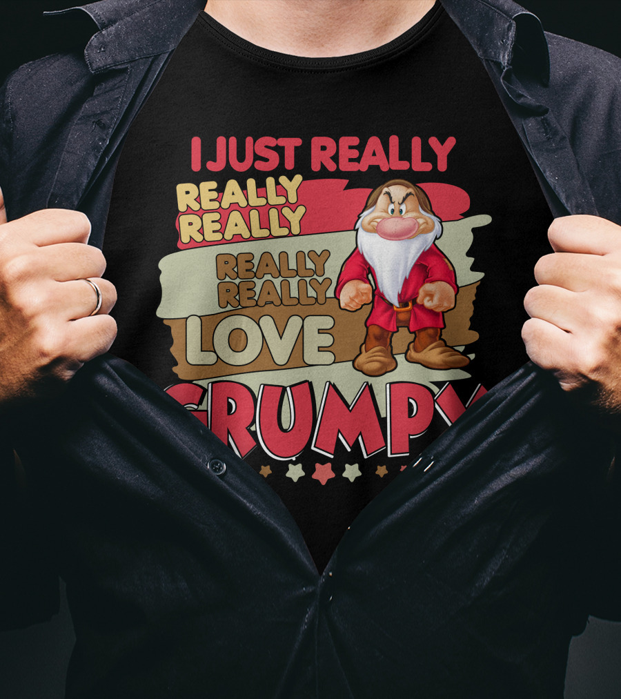 I Just Really Really Really Really Really Love Grumpy T-Shirt