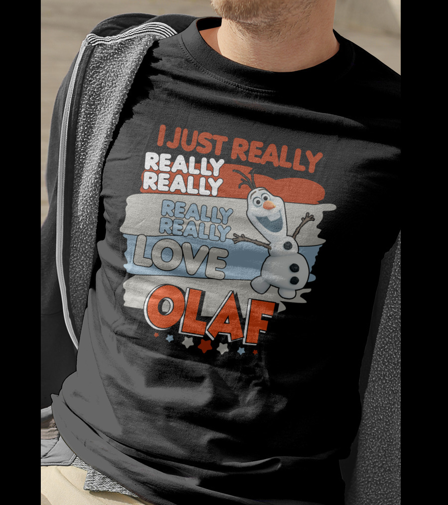 I Just Really Really Really Really Love Olaf T-Shirt