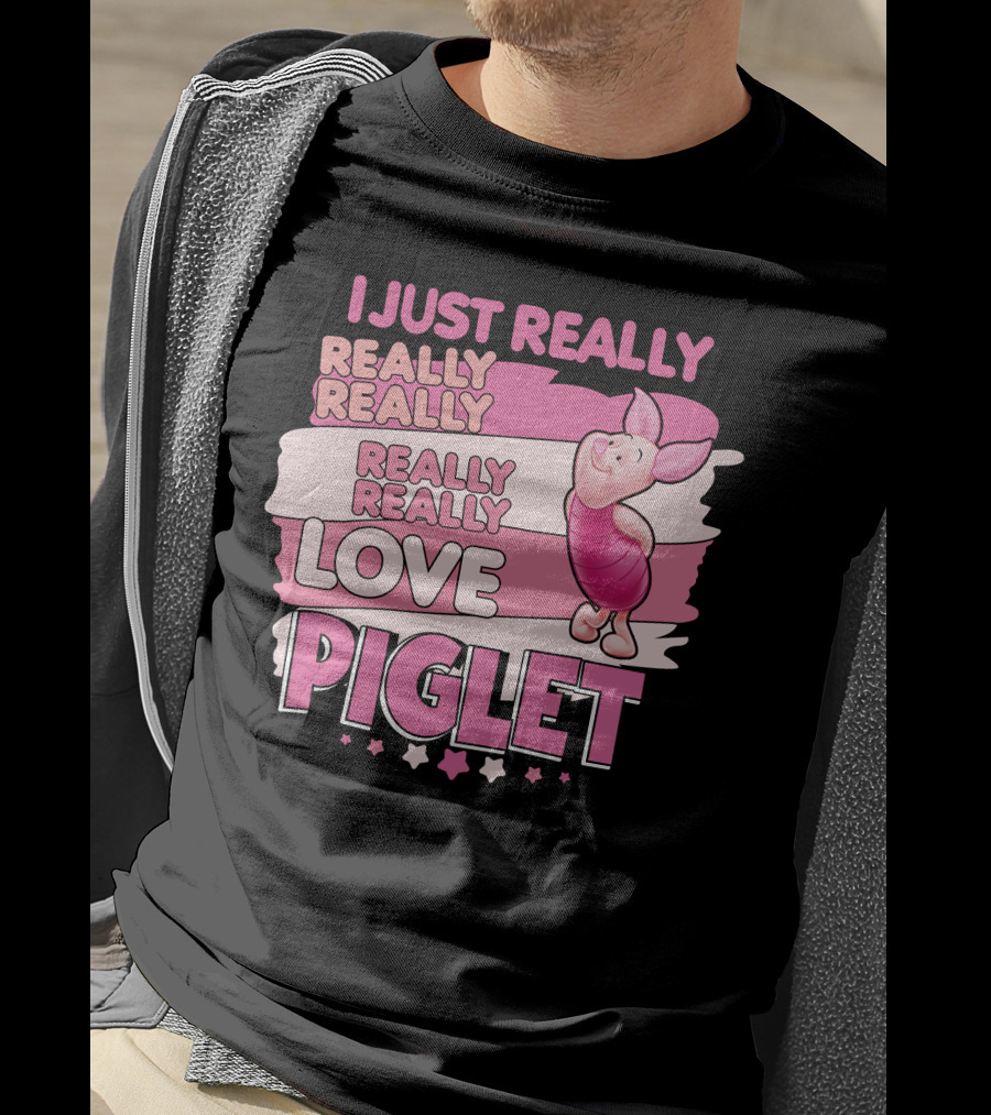 I Just Really Really Really Really Love Piglet T-Shirt