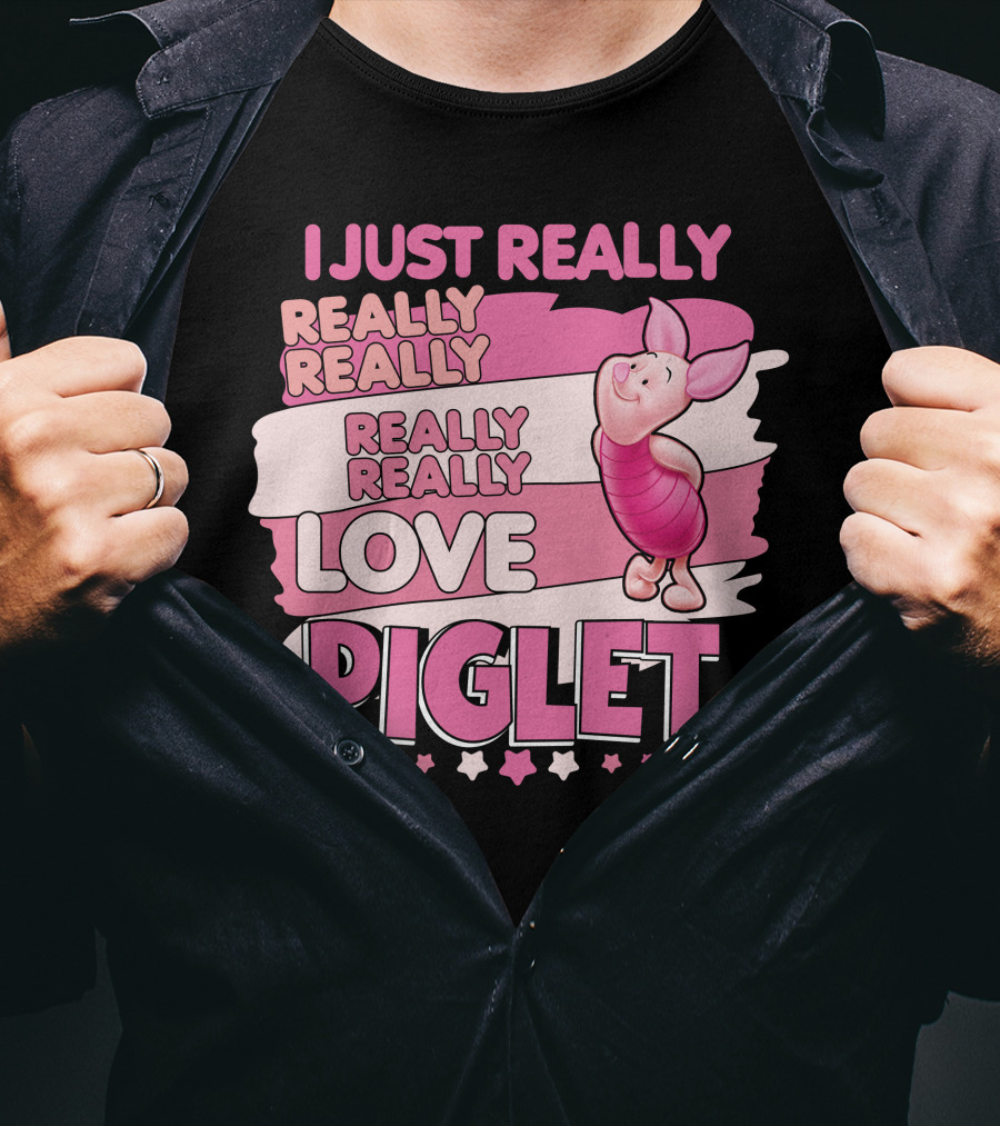 I Just Really Really Really Really Love Piglet T-Shirt