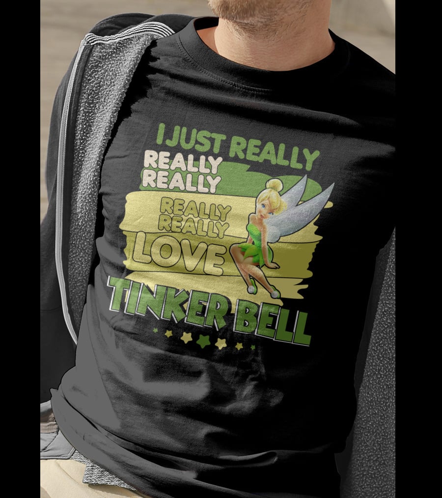 I Just Really Really Really Really Really Love Tinker Bell T-Shirt