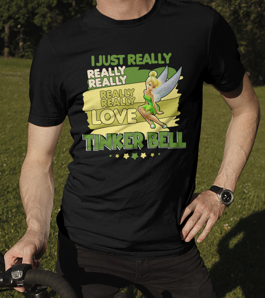 I Just Really Really Really Really Really Love Tinker Bell T-Shirt