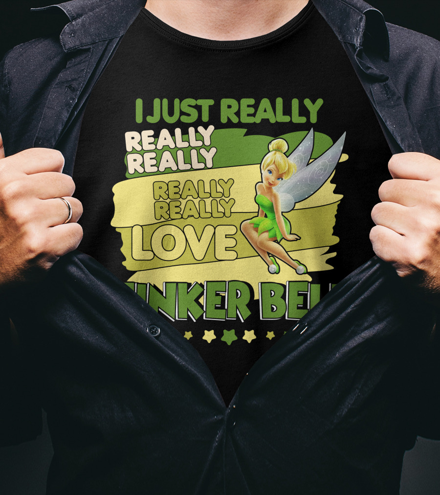 I Just Really Really Really Really Really Love Tinker Bell T-Shirt