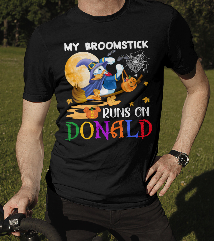 My Broomstick Runs On Donald T-Shirt