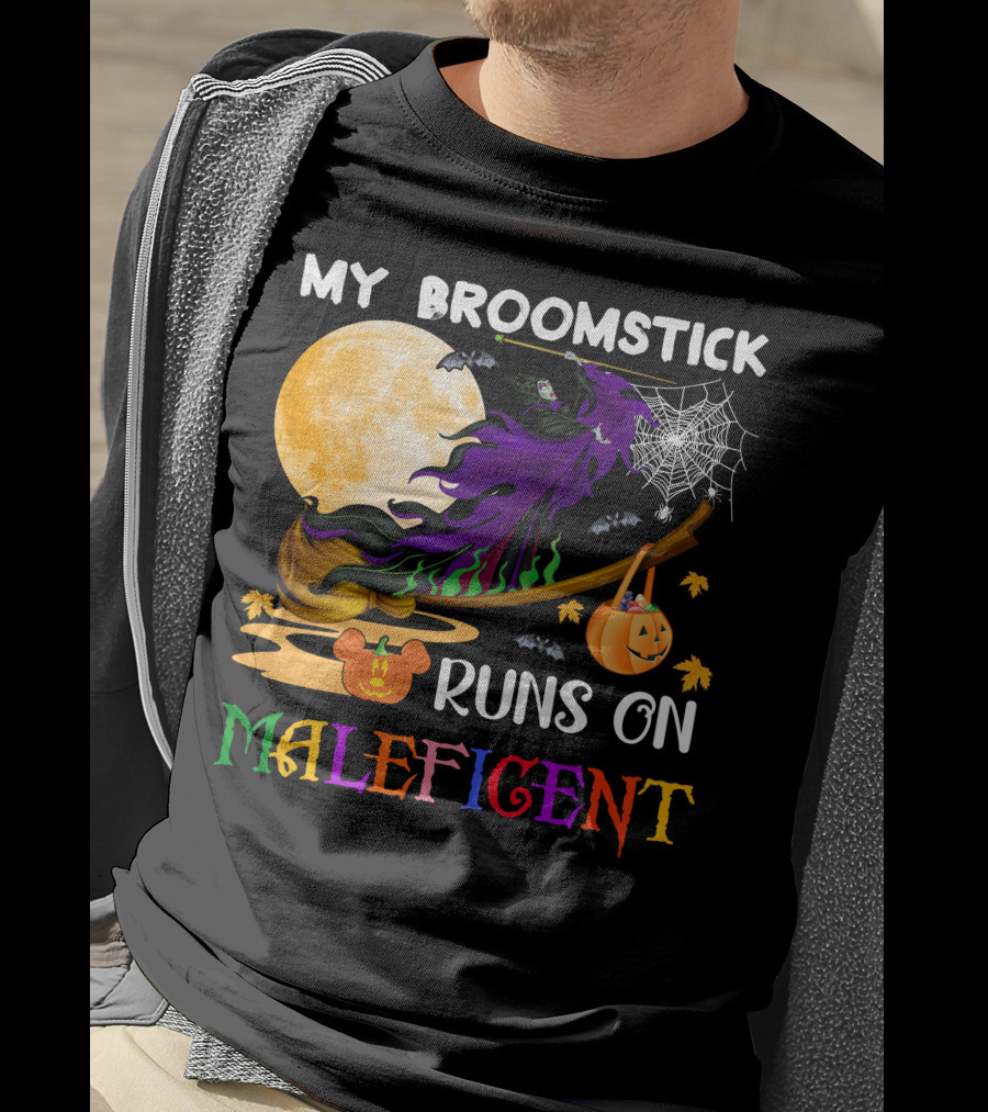 My Broomstick Runs On Maleficent T-Shirt
