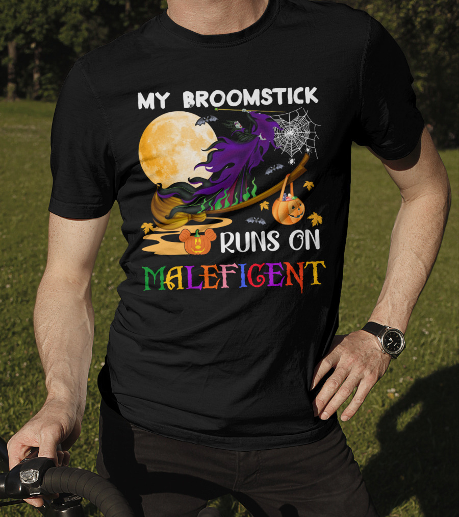 My Broomstick Runs On Maleficent T-Shirt