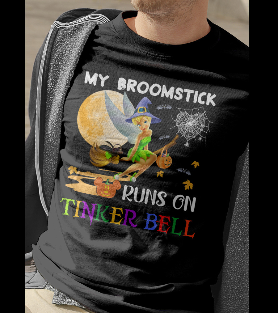 My Broomstick Runs On Tinker Bell T-Shirt