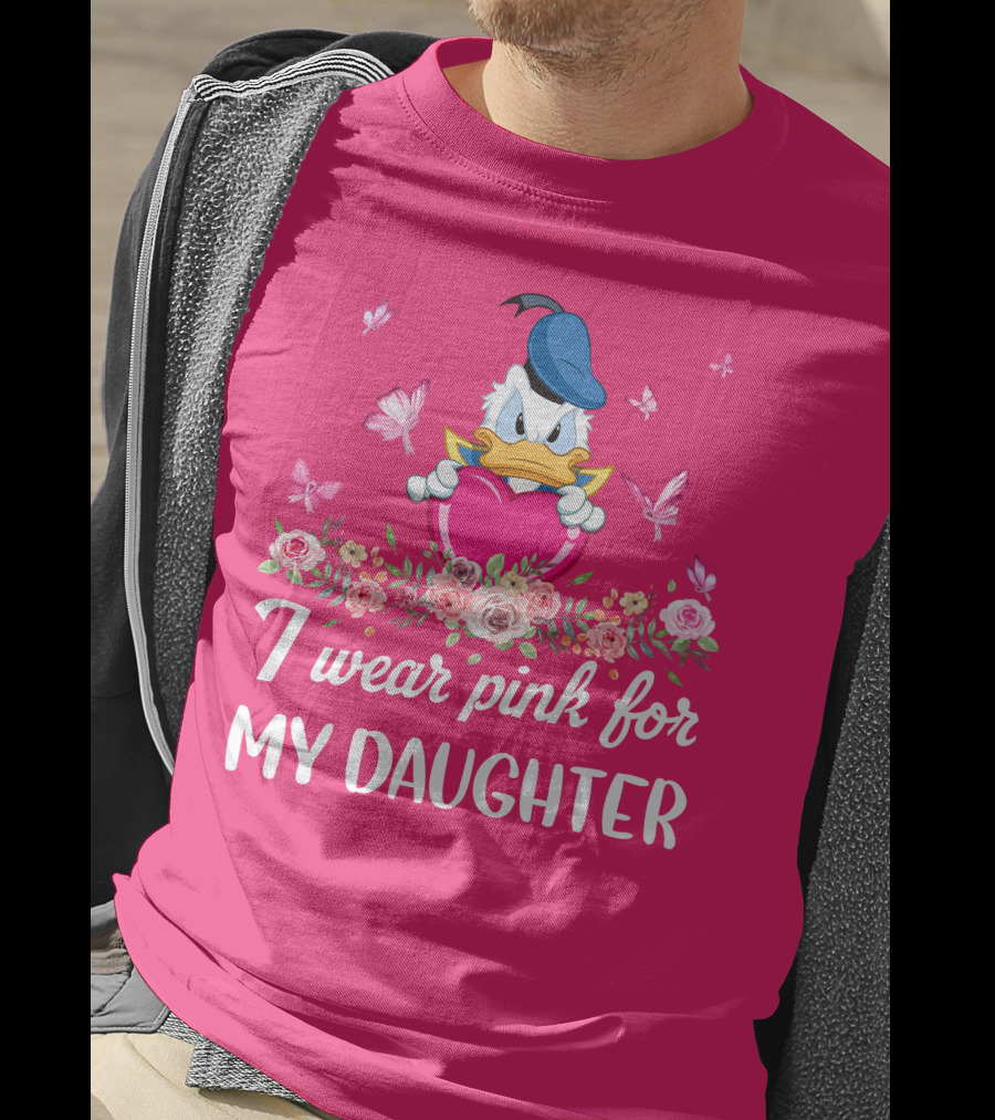 I Wear Pink For My Daughter Donald Duck Roses Butterflies T-Shirt
