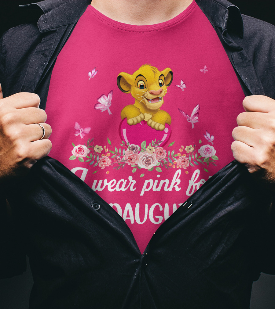I Wear Pink For My Daughter Simba Lion King Butterfly Flowers T-Shirt