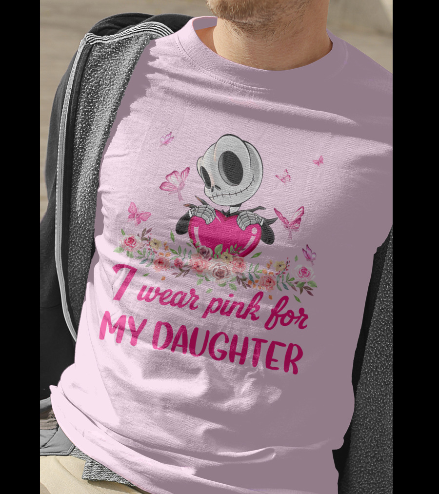 I Wear Pink For My Daughter T-Shirt