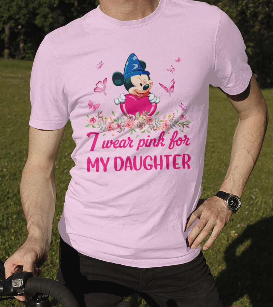 Mickey Fantasia I Wear Pink For My Daughter T-Shirt