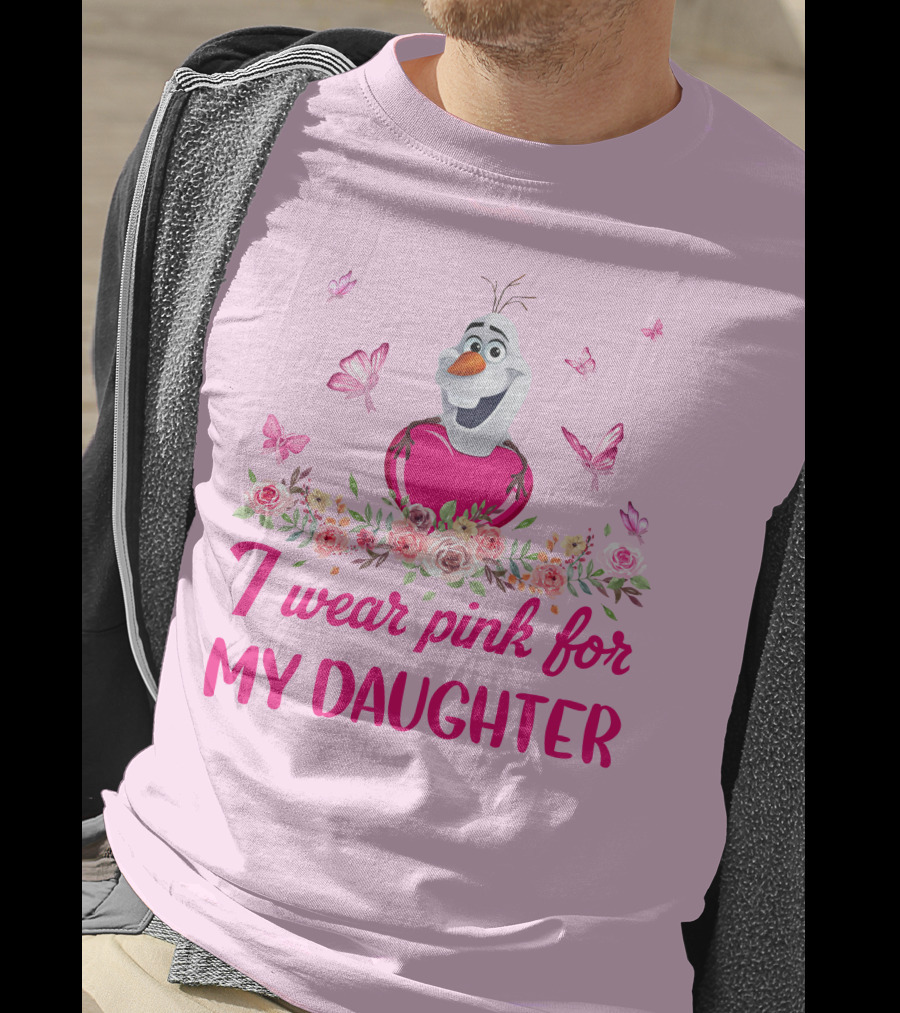 I Wear Pink For My Daughter Olaf Butterfly Flower T-Shirt