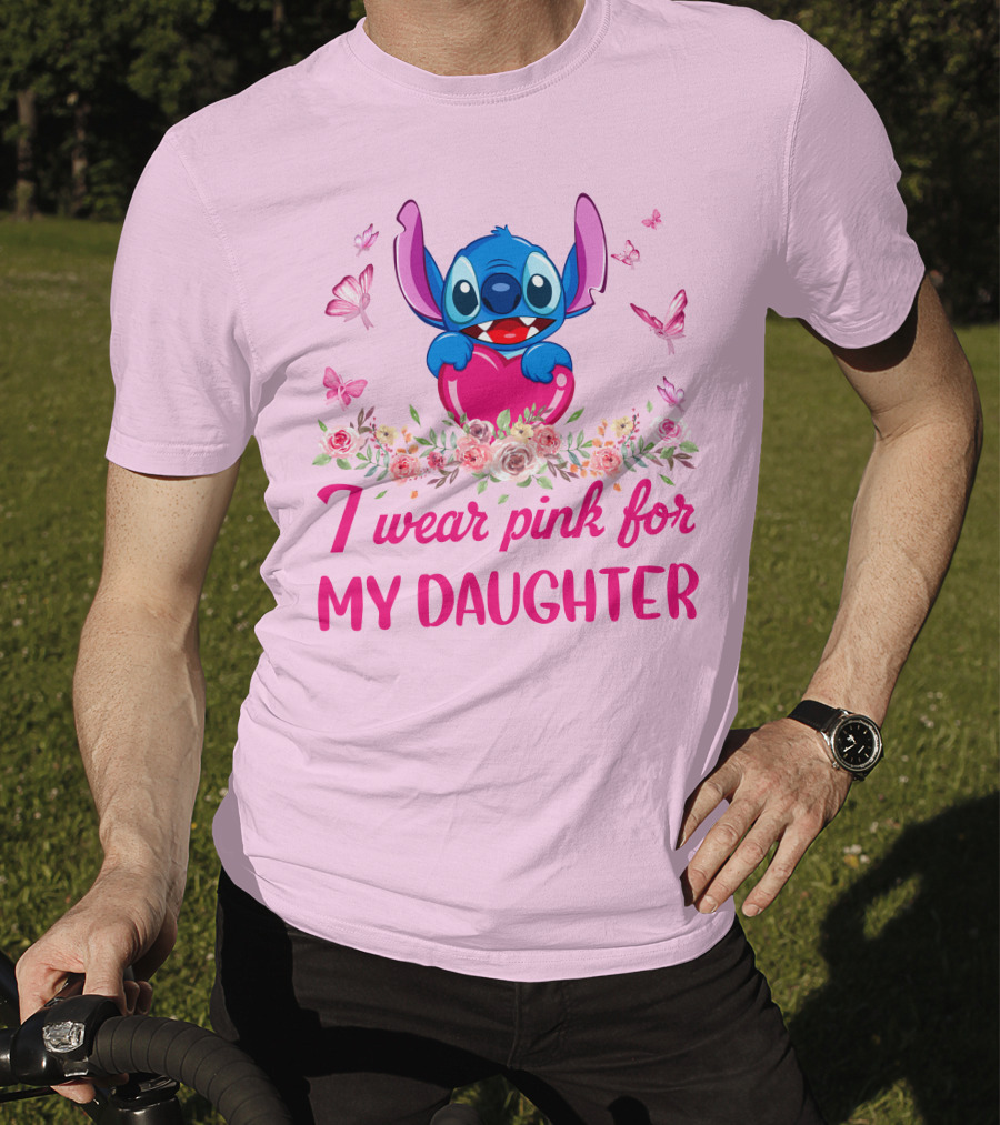 Stitch I Wear Pink For My Daughter T-Shirt