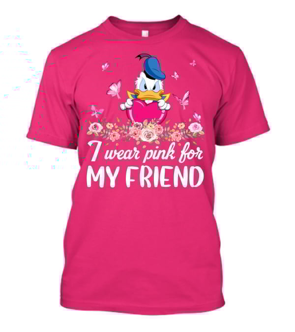 Donald I Wear Pink For My Friend Pink Heart Roses Butterflies T-Shirt