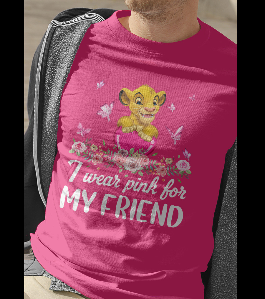 Simba I Wear Pink For My Friend T-Shirt