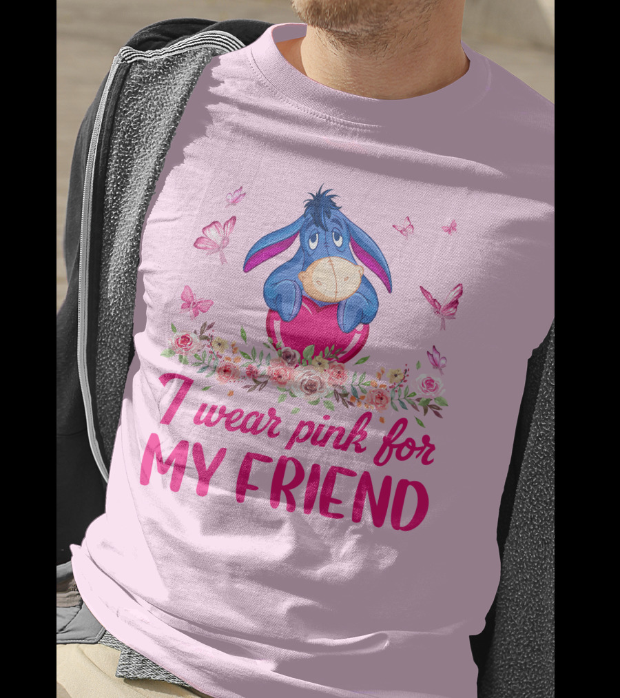 Eeyore I Wear Pink For My Friend T-Shirt