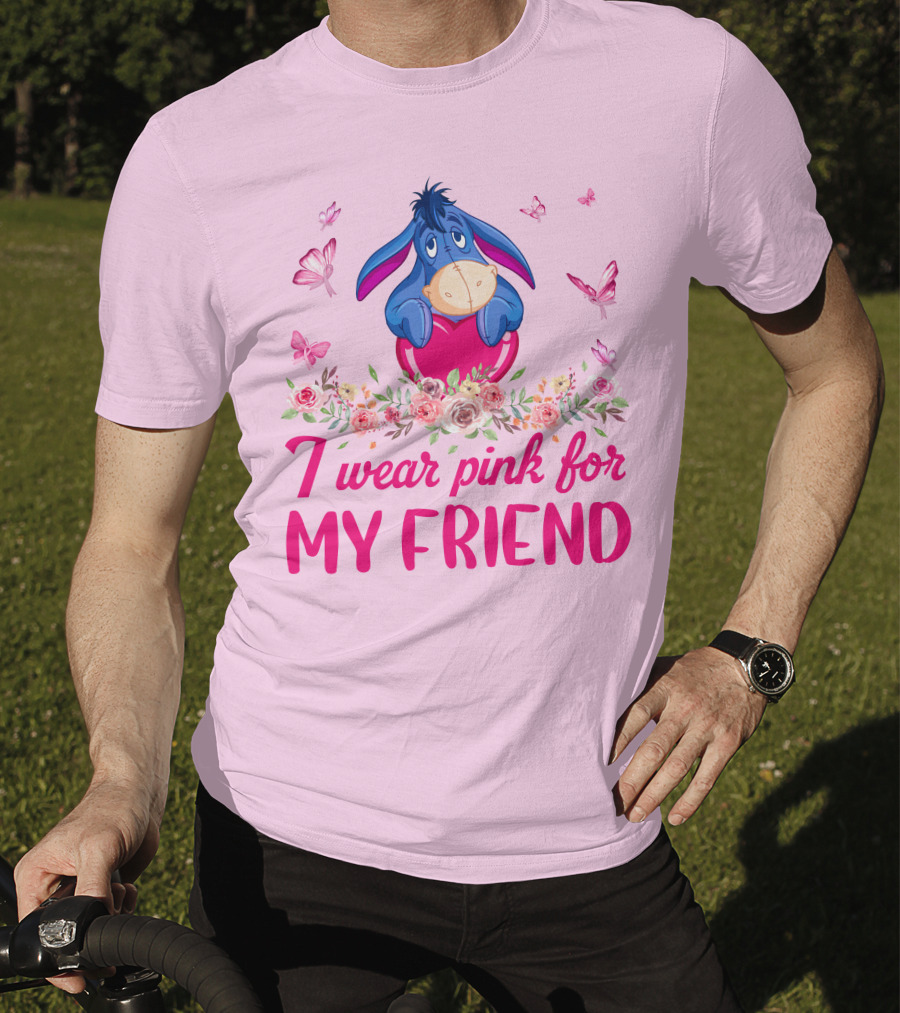 Eeyore I Wear Pink For My Friend T-Shirt