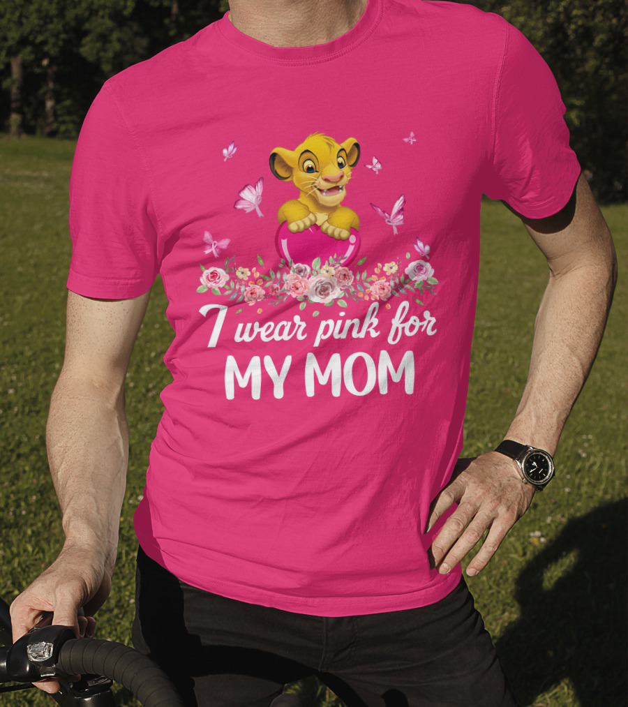 I Wear Pink For My Mom Simba Butterflies Flowers T-Shirt
