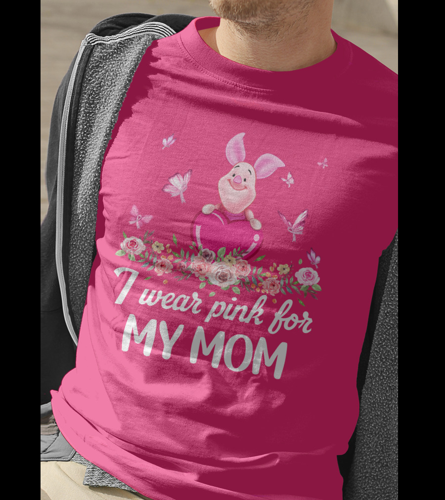 I Wear Pink For My Mom Piglet Butterfly Flowers T-Shirt