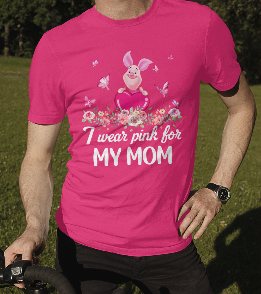 I Wear Pink For My Mom Piglet Butterfly Flowers T-Shirt