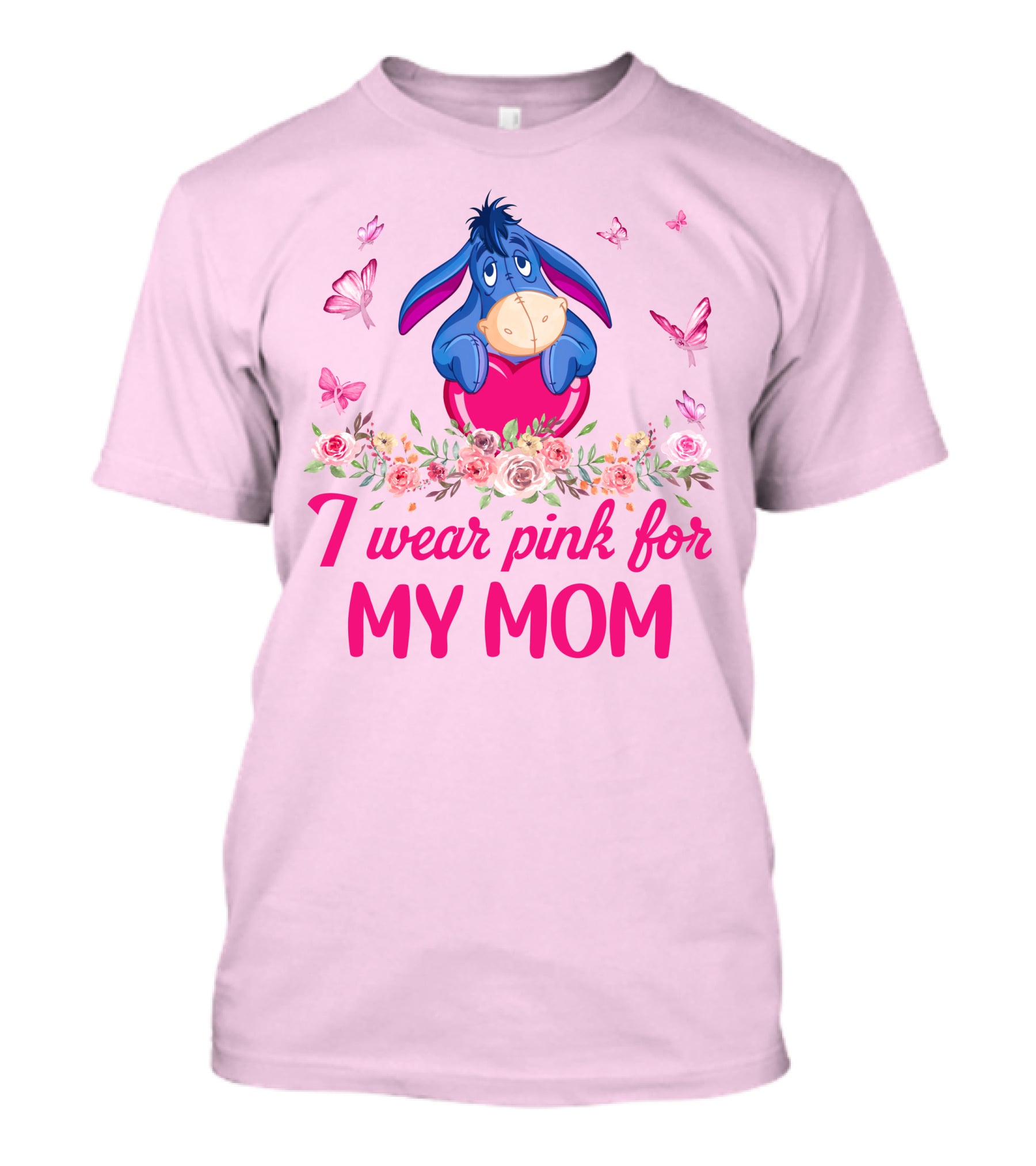 Eeyore I Wear Pink For My Mom Butterfly And Flowers T-Shirt