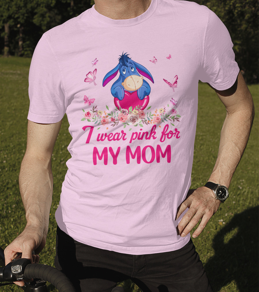 Eeyore I Wear Pink For My Mom Butterfly And Flowers T-Shirt