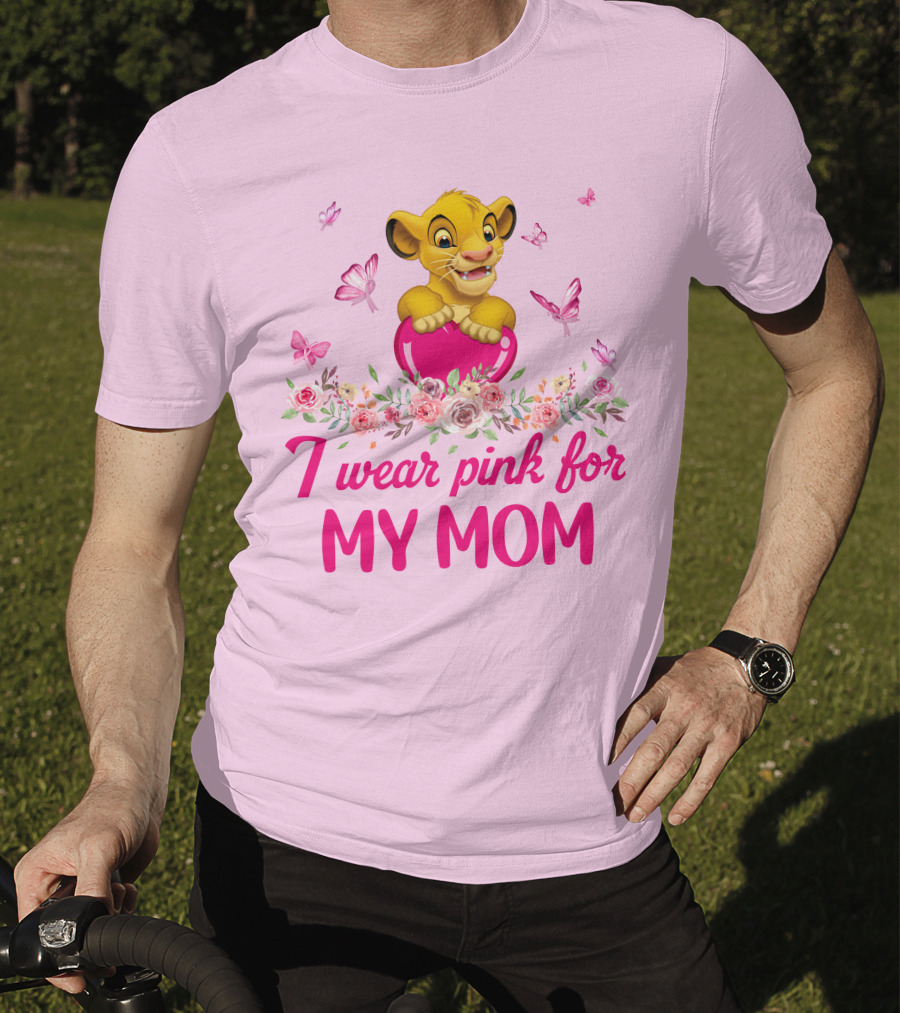 Simba I Wear Pink For My Mom T-Shirt