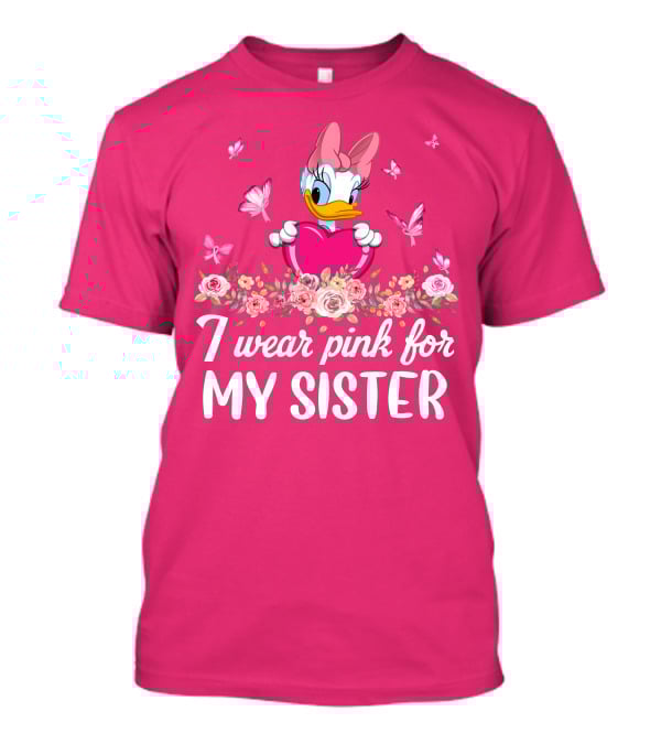 Daisy I Wear Pink For My Sister T-Shirt