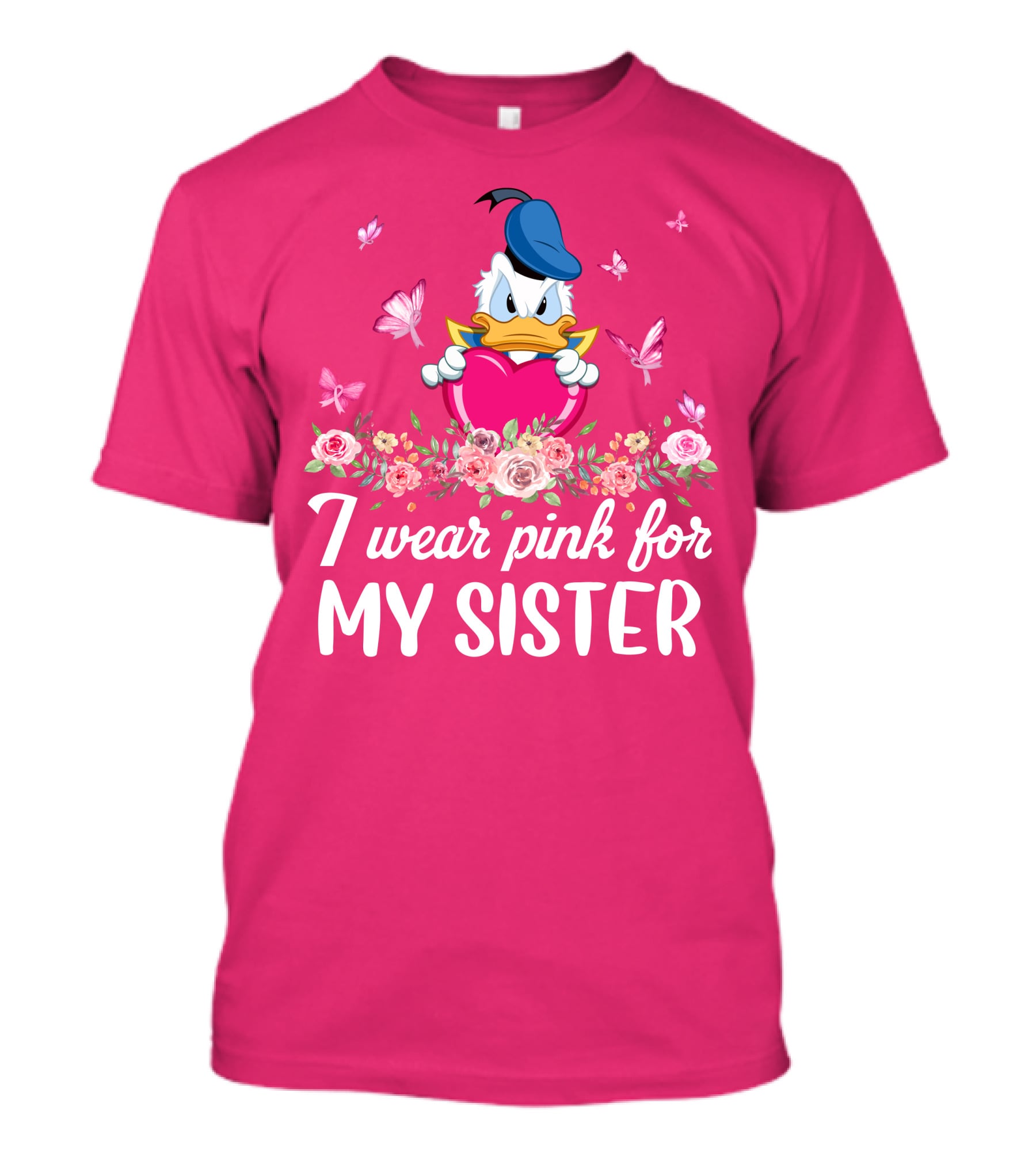 I Wear Pink For My Sister Donald Duck Heart Butterflies Roses T-Shirt