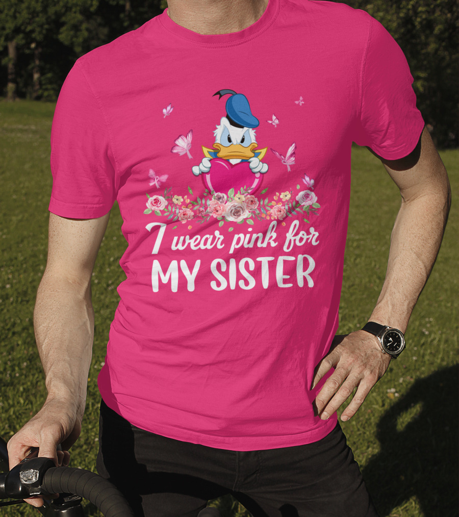 I Wear Pink For My Sister Donald Duck Heart Butterflies Roses T-Shirt